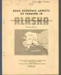 Some Economic Aspects of Farming in Alaska: With Chief Attention to the Matanuska Valley by H.H. Barrows