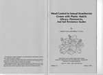 Weed Control in Annual Strawberries Grown with Plastic Mulch: Efficacy, Phytotoxicity, and Soil Persistence Studies by Martha Farris and Jeffery S. Conn