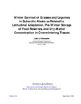 Winter Survival of Grasses and Legumes in Subarctic Alaska as Related to Latitudinal Adaptation, Pre-Winter Storage of Food Reserves, and Dry-Matter Concentration in Overwintering Tissues by Leslie J. Klebesadel