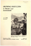 Growing Sweetcorn in Alaska's Cool Environments by D. H. Dinkel