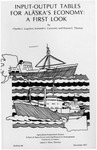 Input-Output Tables for Alaska's Economy: A First Look by Kenneth L. Casavant and Wayne C. Thomas
