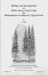 Biology and Management of White Spruce Seed Crops Reforestation in Subarctic Taiga Forests by J. Alden