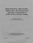 Water Retention, Bulk Density, Particle Size, and Thermal and Hydraulic Conductivity of Arable Soils in Interior Alaska by Brenton S. Sharratt