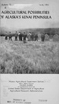 Agricultural possibilities of Alaska's Kenai Peninsula by Richard E. McCurdy and Hugh A. Johnson