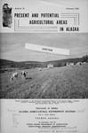 Present and potential agricultural areas in Alaska by Hugh A. Johnson