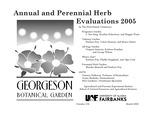 Annual and Perennial Herb Evaluations 2005 by J. Dee King, Heather Robertson, Maggie Waite, Barbara Fay, Celese Hansen, Moira Nutter, Virginia Damron, Barbara Rondine, George Wilson, Phyllis Haggland, Olga Cook, Marsha Munsell, Patricia Holloway, Grant Matheke, and Etta Gardiner