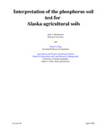 Interpretation of the phosphorous soil test for Alaska agricultural soils by Gary J. Michaelson and Chien Lu Ping