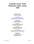 Vegetable Variety Trials Matanuska Valley, Alaska 1989 by Raymond G. Gavlak, Don Carling, Mary Comeau, Jerry Purser, Wayne Vandre, Jim Walworth, and Catherine Wright