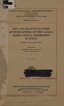 LIST AND ANALYTICAL INDEX OF PUBLICATIONS OF THE ALASKA AGRICULTURAL EXPERIMENT STATIONS January, 1898, to July, 1931 by Elizabeth H. Langdale