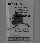 INSECTS OF AGRICULTURAL AND HOUSEHOLD IMPORTANCE IN ALASKA WITH SUGGESTIONS FOR THEIR CONTROL by Joseph C. Chamberlin