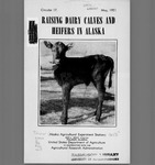 RAISING DAIRY CALVES AND HEIFERS IN ALASKA by William J. Sweetman, Wallace R. Middleton, and Fred Swingle