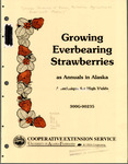 Growing Everbearing Strawberries as Annuals in Alaska by Donald H. Dinkel, Patricia J. Wagner, and Grant E.M. Matheke