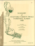 SUMMARY OF VEGETABLE VARIETY TRIALS FAIRBANKS, ALASKA 1980 by D.H. Dinkel, P.J. Wagner, and Grant Matheke