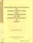 FERTILIZER AND LIME INFLUENCE ON ENGMO TIMOTHY YIELD AND MINERAL COMPOSITION ON THE LOWER KENAI PENINSULA OF ALASKA by Winston M. Laughlin, Glenn R. Smith, Mary Ann Peters, and Paul F. Martin