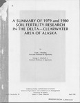 A SUMMARY OF 1979 and 1980 SOIL FERTILITY RESEARCH IN THE DELTA -CLEARWATER AREA OF ALASKA by Frank J. Wooding and George A. Mitchell