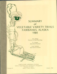 SUMMARY of VEGETABLE VARIETY TRIALS FAIRBANKS, ALASKA 1981 by D.H. Dinkel, P.J. Wagner, and Grant Matheke