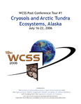 WCSS Post-Conference Tour #1 Cryosols and Arctic Tundra Ecosystems, Alaska by Chien-Lu Ping