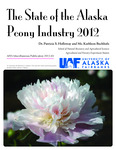 The State of the Alaska Peony Industry 2012 by Patricia S. Holloway and Kathleen Buchholz