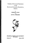 Studies of Birds and Mammals in the Baird and Schwatka Mountains, Alaska by Frederick C. Dean and David L. Chesemore