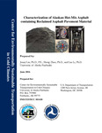 Characterization of Alaskan Hot-Mix Asphalt containing Reclaimed Asphalt Pavement Material by Jenny Liu, Sheng Zhao, and Lin Li
