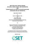 2007–2016 FATAL TRAFFIC CRASHES IN ALASKA, HAWAII, IDAHO, AND WASHINGTON AND CHARACTERISTICS OF TRAFFIC FATALITIES INVOLVING HAWAIIANS AND CSET MINORITIES by Panos Prevedouros, Kishor Bhatta, and M. Mintu Miah