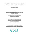 DRONE TECHNOLOGY EDUCATION IN RURAL, ISOLATED, TRIBAL AND INDIGENOUS (RITI) COMMUNITIES by Xuegang (Jeff) Ban, Daniel Abramson, Yiran Zhang, Sarah Lukins, Kevin Goodrich, Andrea Mirante, Rachel Lambert, and Mykala Yankey