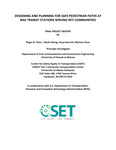DESIGNING AND PLANNING FOR SAFE PEDESTRIAN PATHS AT RAIL TRANSIT STATIONS SERVING RITI COMMUNITIES by Roger Chen, Xiazhi Zhang, Poya Harirchi, and Marissa Chun