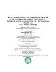 Evaluation of Precut Transverse Cracks for an Asphalt Concrete Pavement in Interior Alaska (Moose Creek –Richardson Highway) by Jenny Liu, Robert McHattie, Xiong Zhang, and John Netardus