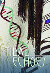Tidal Echoes 2016 by Alexa Cherry, Maranda Clark, Emily Wall, Kevin Maier, Sol Neely, Carrie Enge, William Elliot, Ernestine Hayes, Math Trafton, Rosemarie Alexander, Rod Landis, Jeremy Kane, Liz Zacher, and Ben Huff