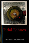 Tidal Echoes 2014 by Meghan Stangeland, Rebecca Salsman, Guy Unzicker, Emily Wall, Kevin Maier, Rod Landis, Sol Neely, Sara Minton, Carrie Enge, Annie Wedler, Ben Huff, Katie Spielberger, Jacqueline Boucher, and Andrew Lounsbury